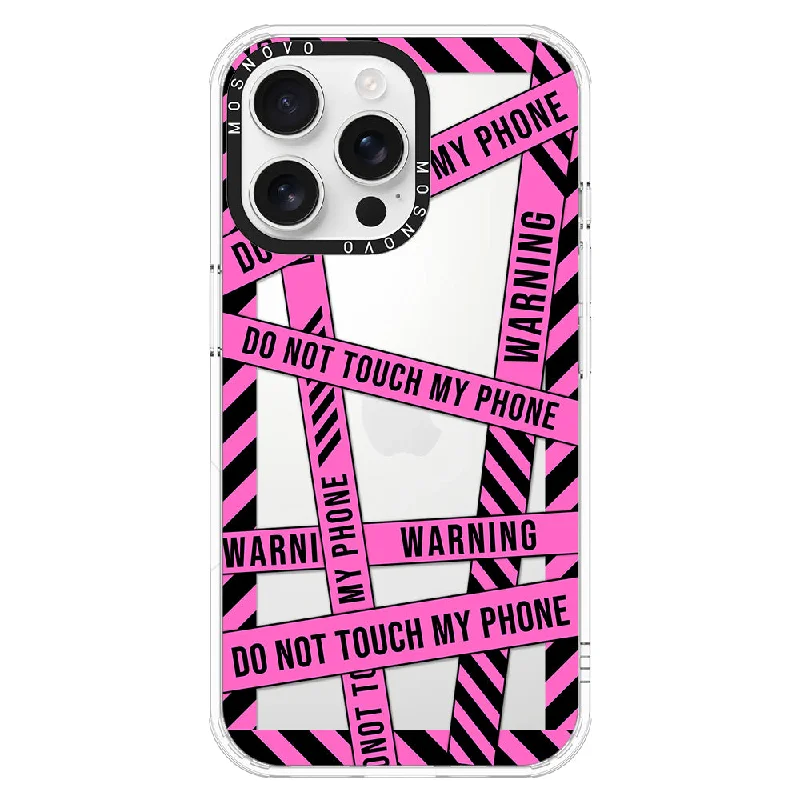 Do Not Touch My Phone Phone Case - iPhone 16 Pro Max Case