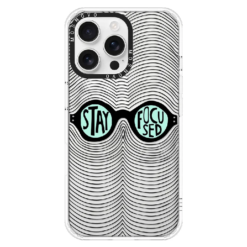 Stay Focus Phone Case - iPhone 16 Pro Max Case