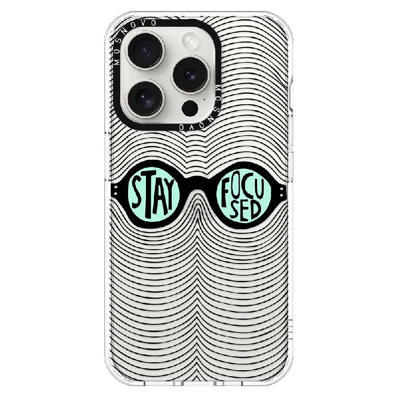 Stay Focus Phone Case - iPhone 15 Pro Case