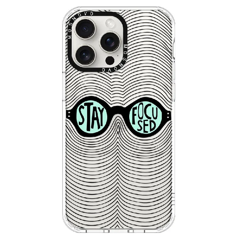 Stay Focus Phone Case - iPhone 15 Pro Max Case