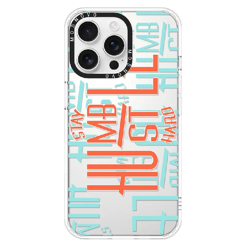 Stay Humble Hustle Hard Phone Case - iPhone 16 Pro Max Case